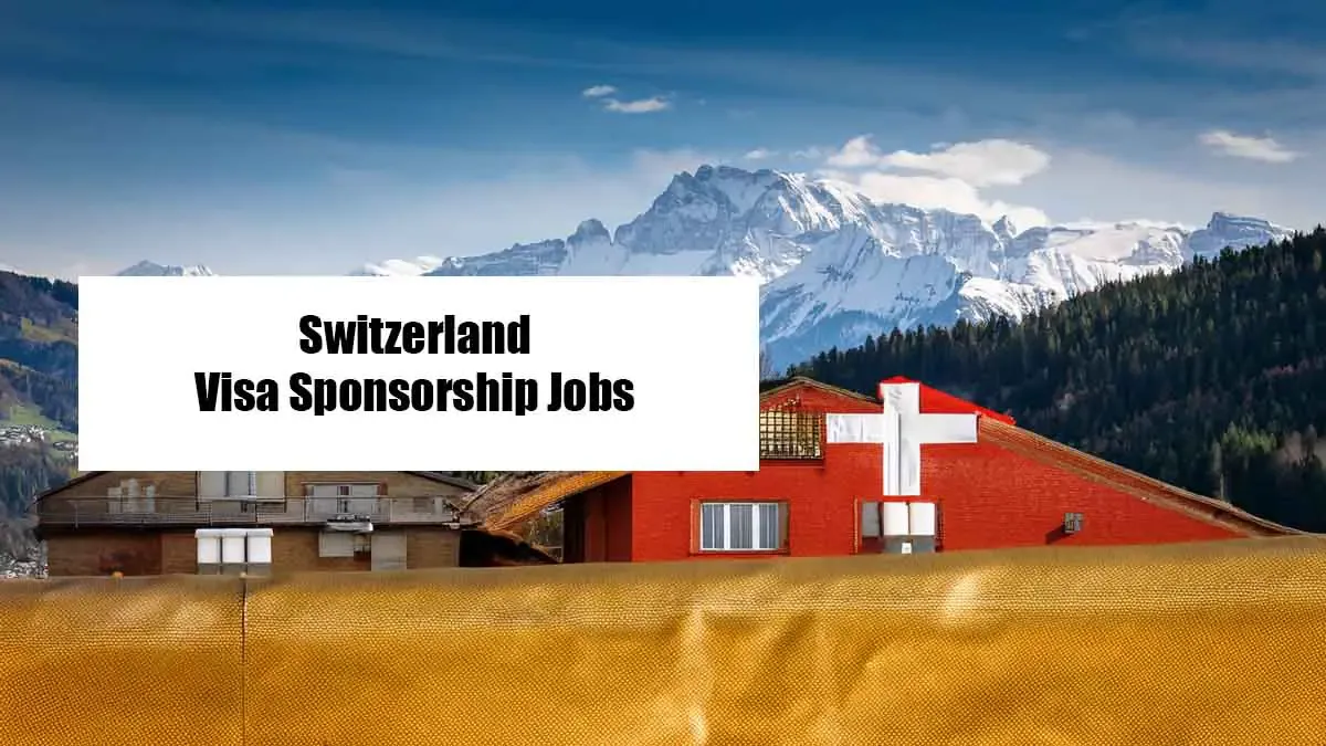 $120,000 Switzerland Jobs with Visa Sponsorship in 2026